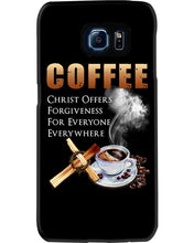 Load image into Gallery viewer, Coffee Christ Offers Forgiveness For Everyone Everywhere Phone case
