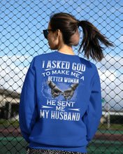 Load image into Gallery viewer, Gift For Wife I Asked God To Make Me A Better Woman Sweatshirt
