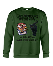Load image into Gallery viewer, Cats And Books Make Me Happy - Cats And Books Lovers Gifts Sweatshirt
