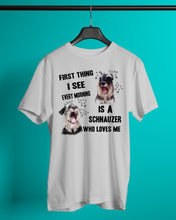 Load image into Gallery viewer, I See Every Morning Is A Schnauzer Who Loves Me Guys Tee
