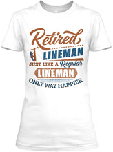 Load image into Gallery viewer, Retired Lineman Just Like A Regular Lineman Ladies Tee
