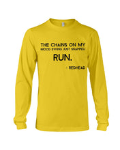 Load image into Gallery viewer, The Chains On My Mood Swing Just Snapped Run Trending Unisex Long Sleeve

