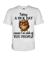 Load image into Gallery viewer, Taking A Sick Day Cause I'm Sick Of You People Owl Guys V-Neck

