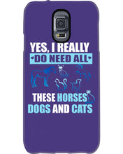 Load image into Gallery viewer, I Do Need All These Horses Dogs And Cats Phone case
