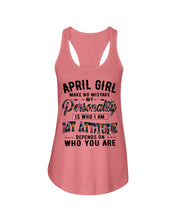 Load image into Gallery viewer, April Girl Make No Mistake My Personality Trending For Birthday Gift Ladies Flowy Tank
