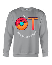 Load image into Gallery viewer, Gift For Occupational Therapist Let's Get Functional Sweatshirt
