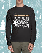 Load image into Gallery viewer, I Play Flute Because I Can't Dance Special Custom Design For Music Lovers Unisex Long Sleeve
