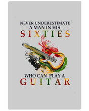 Load image into Gallery viewer, Never Underestimate A 60 Year Old Man Can Play A Guitar Vertical Poster
