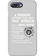 Load image into Gallery viewer, 5 Things You Should Know About This Woman Dog Mom Phone case
