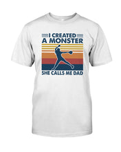 Load image into Gallery viewer, I Created A Monster She Calls Me Dad Giving Daughter Guys Tee
