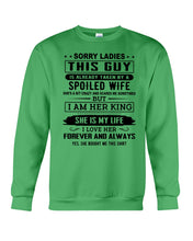 Load image into Gallery viewer, Sorry Lady This Guy Is Already Take By Spoiled Wife Gift For Husband Sweatshirt
