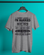 Load image into Gallery viewer, Sorry Ladies I'm Married To A Freaking Sexy Wife Who Was Born In October Guys Tee
