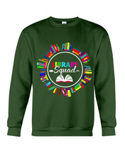Load image into Gallery viewer, Librarian Library Squad Special Custom Design For Book Lovers Sweatshirt
