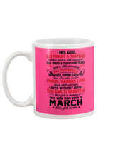 Load image into Gallery viewer, This Girl Has Fought A Thousand This Girl Was Born In March Mug
