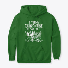 Load image into Gallery viewer, I think Quarantine Is Spelled Camping Custom Gift For Camping Lovers Hoodie

