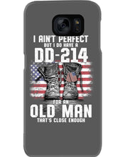 Load image into Gallery viewer, I Ain't Perfect But I Do Have A DD-214 For An Old Man Trending Phone case
