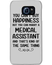 Load image into Gallery viewer, You Can't Buy Happiness But You Can Marry A Medical Assistant Gift For Girls Phone case
