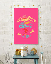 Load image into Gallery viewer, I'm Retired Skiing Is My Job Mountainous Terrain Vertical Poster

