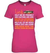 Load image into Gallery viewer, Lord Help Me Be Friendly And Cautions And Kind Gift Ladies Tee
