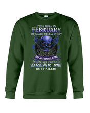 Load image into Gallery viewer, They Are A Reminder Of Time When Life Try To Break Me Gift For February  Men Sweatshirt
