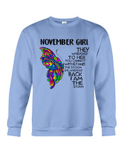 Load image into Gallery viewer, Birthday Gift For November Girl They Whispered To Her You Cannot Withstand The Storm Sweatshirt
