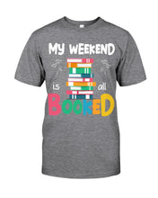 Load image into Gallery viewer, Vintage Funny My Weekend Booked Gift For Book Lovers Guys Tee
