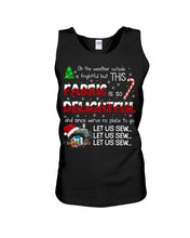 Load image into Gallery viewer, Weather Outside Frightful Sewing Let Us Sew Unisex Tank Top
