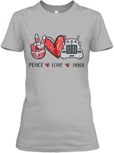 Load image into Gallery viewer, Peace Love Haul Trending Gift For Friends Ladies Tee
