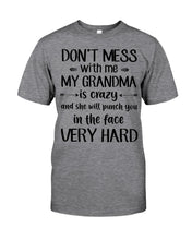 Load image into Gallery viewer, Don't Mess With Me My Grandma Is Crazy And She'll Punch You Custom Guys Tee
