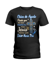 Load image into Gallery viewer, Chica De Agosto Puede Que No Sea Perfecta Pero Jesus Trending Ladies Tee
