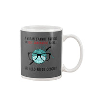 Load image into Gallery viewer, A Woman Can't Survive On Self-quarantine Alone ALso Needs Her Crochet Mug

