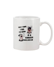 Load image into Gallery viewer, I See Every Morning Is A Schnauzer Who Loves Me Mug
