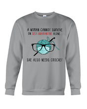 Load image into Gallery viewer, A Woman Can't Survive On Self-quarantine Alone ALso Needs Her Crochet Sweatshirt
