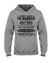 Load image into Gallery viewer, Sorry Ladies I’m Married To A Freakin’ Sexy Wife Who Was Born In September Hoodie
