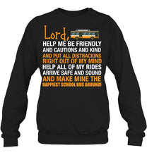 Load image into Gallery viewer, Lord Help Me Be Friendly And Cautions And Kind Gift Sweatshirt
