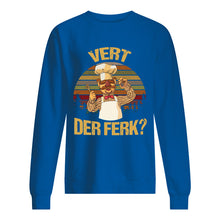Load image into Gallery viewer, Vert Der Ferk Retro Vintage Gift For Cook Lovers Sweatshirt
