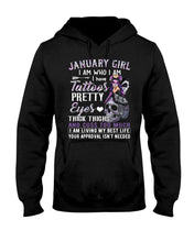Load image into Gallery viewer, January Girl Has Tattoos Pretty Eyes Thick Thighs For Birthday Gift Hoodie
