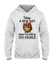 Load image into Gallery viewer, Taking A Sick Day Cause I'm Sick Of You People Owl Hoodie
