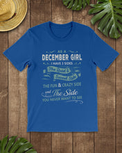 Load image into Gallery viewer, December Girl I Have Three Sides Birthday Gift For Women Guys Tee

