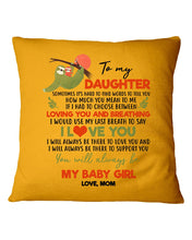 Load image into Gallery viewer, You'll Always Be My Baby Girl Great Gift From Mom To Daughter Pillow Cover
