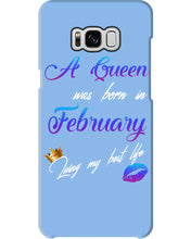 Load image into Gallery viewer, A Queen Was Born In February Birthday Gift Phone case
