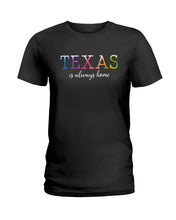 Load image into Gallery viewer, Texas Is Always Here Meaningful Gift For Men Ladies Tee

