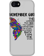 Load image into Gallery viewer, Birthday Gift For November Girl They Whispered To Her You Cannot Withstand The Storm Phone case
