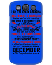 Load image into Gallery viewer, I’m The Crazy Grandma Who Was Born In December Has Fought A Thousand Custom Phone case
