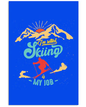 Load image into Gallery viewer, I'm Retired Skiing Is My Job Mountainous Terrain Vertical Poster
