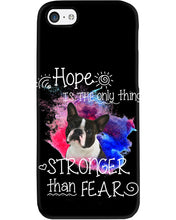 Load image into Gallery viewer, ln Boston Terrier Hope Is The Only Thing Gift For Dog Lovers Phone case
