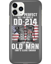 Load image into Gallery viewer, I Ain't Perfect But I Do Have A DD-214 For An Old Man Trending Phone case
