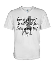 Load image into Gallery viewer, One Day I Won't Be Able To Do This Today Is Not That Day Gift For Men Guys V-Neck
