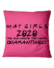 Load image into Gallery viewer, May Girls 2020 The One Where They Were Quarantined Gift For Friends Pillow Cover
