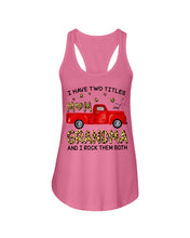 Load image into Gallery viewer, I Have Titles Mom And Grandma And I Rock Them Both Trending Ladies Flowy Tank
